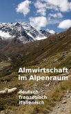 Almwirtschaft im Alpenraum. Glossar Deutsch, Französisch, Italienisch