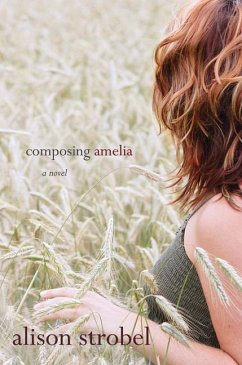 Composing Amelia - Strobel, Alison