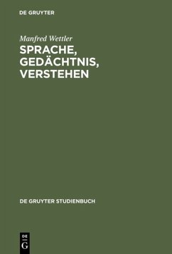 Sprache, Gedächtnis, Verstehen - Wettler, Manfred