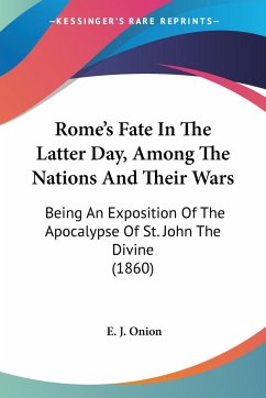 Rome's Fate In The Latter Day, Among The Nations And Their Wars
