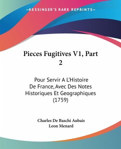 Pieces Fugitives V1, Part 2 - Aubais, Charles De Baschi; Menard, Leon