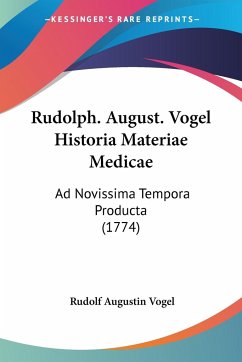 Rudolph. August. Vogel Historia Materiae Medicae