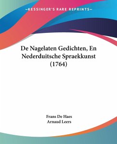 De Nagelaten Gedichten, En Nederduitsche Spraekkunst (1764)