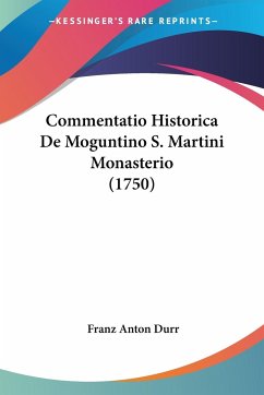 Commentatio Historica De Moguntino S. Martini Monasterio (1750)