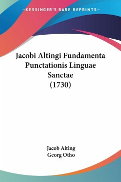 Jacobi Altingi Fundamenta Punctationis Linguae Sanctae (1730) - Alting, Jacob; Otho, Georg