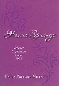 Heart Springs: Jubilant Inspirations from the Spirit - Mills, Paula Pollard