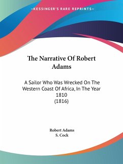 The Narrative Of Robert Adams - Adams, Robert