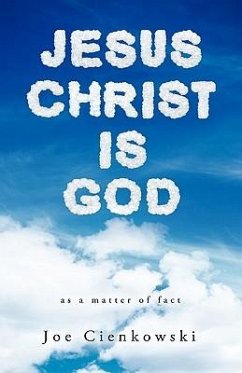 Jesus Christ Is God - Cienkowski, Joe