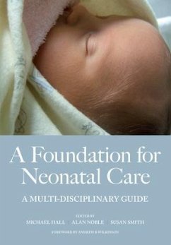 A Foundation for Neonatal Care - Hall, Mike; Hall, Alan; Smith, Susan