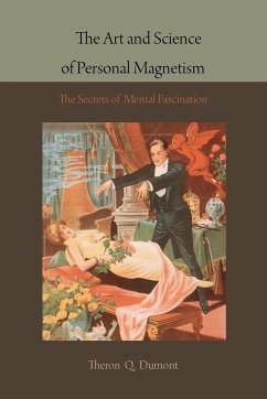 The Art and Science of Personal Magnetism - Dumont, Theron Q.