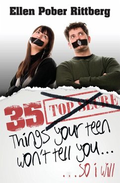 35 Things Your Teen Won't Tell You, So I Will - Rittberg, Ellen Pober