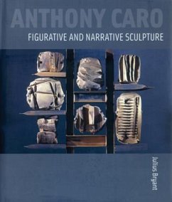 Anthony Caro: Figurative and Narrative Sculpture - Bryant, Julius