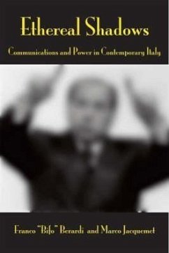 Ethereal Shadows: Communications and Power in Contemporary Italy - Berardi, Franco; Jacquemet, Marco; Vitali, Gianfranco