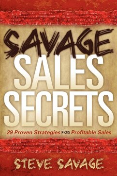 Savage Sales Secrets - Savage, Steve