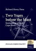 Two Years before the Mast - Dana, Richard Henry