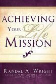 Achieving Your Life Mission