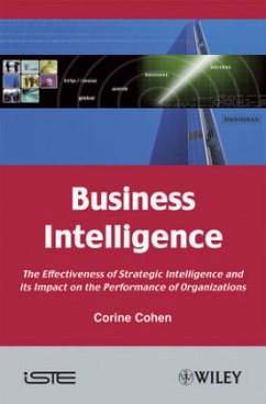 Business Intelligence: The Effectiveness of Strategic Intelligence and Its Impact on the Performance of Organizations - Cohen, Corine