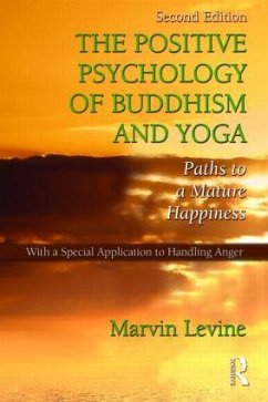 The Positive Psychology of Buddhism and Yoga - Levine, Marvin