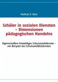 Schüler in sozialen Diensten - Dimensionen pädagogischen Handelns