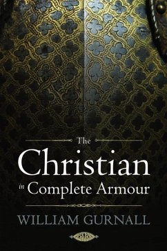 The Christian in Complete Armour - Gurnall, William