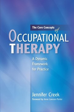 The Core Concepts of Occupational Therapy - Creek, Jennifer