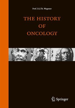 The History of Oncology - Wagener, D. J. Th.