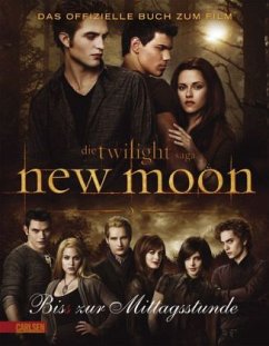 Bis(s) zur Mittagsstunde / Twilight-Serie Bd.2 / New Moon / Das offizielle Buch zum Film - Vaz, Mark Cotta
