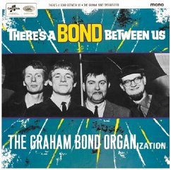 There'S A Bond Between Us - Graham Bond Organization