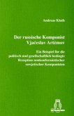 Der russische Komponist Vjaceslav Artëmov Der russische Komponist Vjaceslav Artëmov