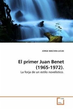 El primer Juan Benet (1965-1972). - MACHIN-LUCAS, JORGE