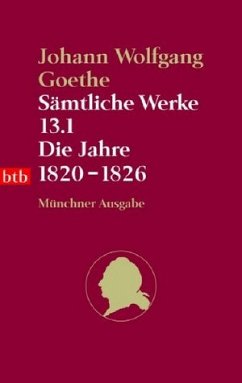 sämtliche Werke. Münchner Ausgabe. Band 13.1, Die Jahre 1820 - 1826