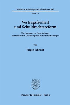 Vertragsfreiheit und Schuldrechtsreform. - Schmidt, Jürgen