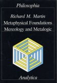 Metaphysical Foundations, Mereology and Metalogic Metaphysical Foundations, Mereology and Metalogic