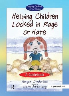 Helping Children Locked in Rage or Hate - Sunderland, Margot