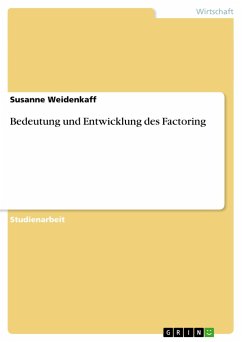 Bedeutung und Entwicklung des Factoring - Weidenkaff, Susanne