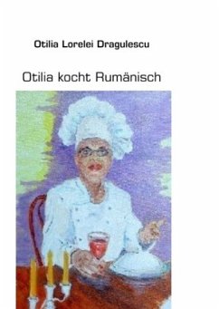 Otilia kocht Rumänisch - Dragulescu, Otilia Lorelei