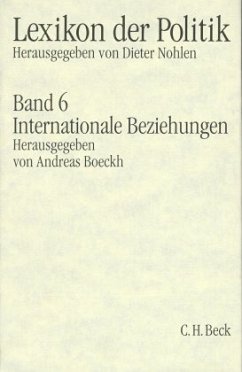 Internationale Beziehungen / Lexikon der Politik, 7 Bde. 6 - Boeckh, Andreas (Hrsg.)
