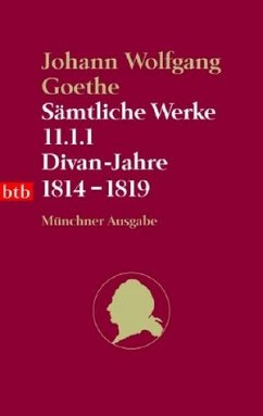 Sämtliche Werk. Münchner Ausgabe. Bd. 11.1.1 Divan-Jahre 1814 bis 1819