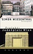 Projekt Judenplatz Wien - Wiesenthal, Simon / Pohanka, Reinhard / Marthe, Boris