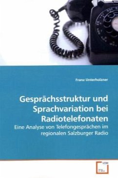 Gesprächsstruktur und Sprachvariation bei Radiotelefonaten - Unterholzner, Franz