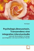 Psychologie,Bewusstsein, Transzendenz eine integrative Literaturstudie
