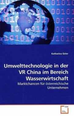 Umwelttechnologie in der VR China im Bereich Wasserwirtschaft - Geier, Katharina