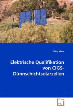 Elektrische Qualifikation von CIGS-Dünnschichtsolarzellen - Mack, Philip