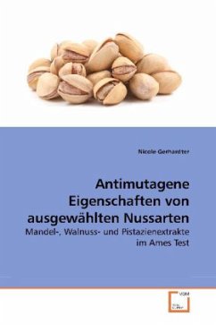 Antimutagene Eigenschaften von ausgewählten Nussarten - Gerhardter, Nicole