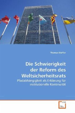 Die Schwierigkeit der Reform des Weltsicherheitsrats - Dörfler, Thomas Die Schwierigkeit der Reform des Weltsicherheitsrats - Dörfler, Thomas