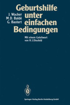 Geburtshilfe unter einfachen Bedingungen - Wacker, Jürgen;Balde, M. D.;Bastert, Gunther