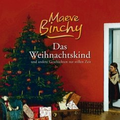 Das Weihnachtskind und andere Geschichten zur stillen Zeit, 5 Audio-CDs + 1 MP3-CD - Binchy, Maeve