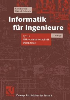 Informatik für Ingenieure: C/C++, Mikrocomputertechnik, Datennetze (Viewegs Fachbücher der Technik)