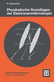 Physikalische Grundlagen der Elektronenmikroskopie Physikalische Grundlagen der Elektronenmikroskopie