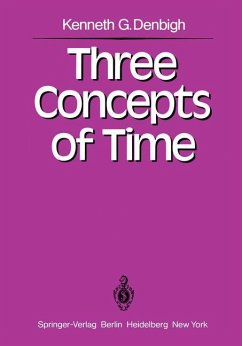 Three Concepts of Time - Denbigh, K. G.